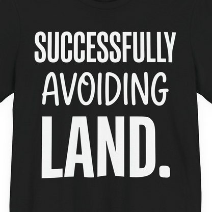 Successfully Avoiding Land Funny Cruise Vacation Shirt — Premium Tee T-Shirt – Black – Alaska Cruise Shirts Close Up