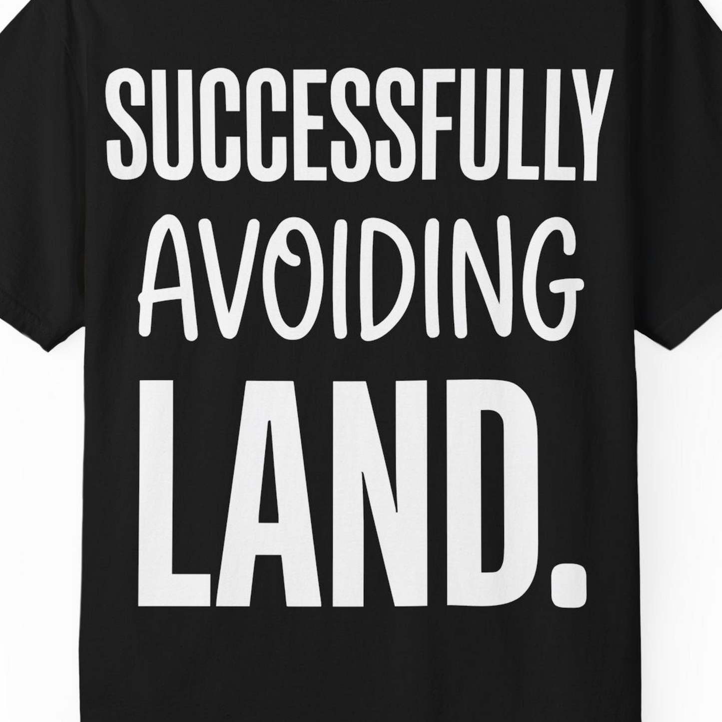 Successfully Avoiding Land Funny Cruise Vacation Shirt — Comfort T-Shirt – Black – Alaska Cruise Shirts Close Up