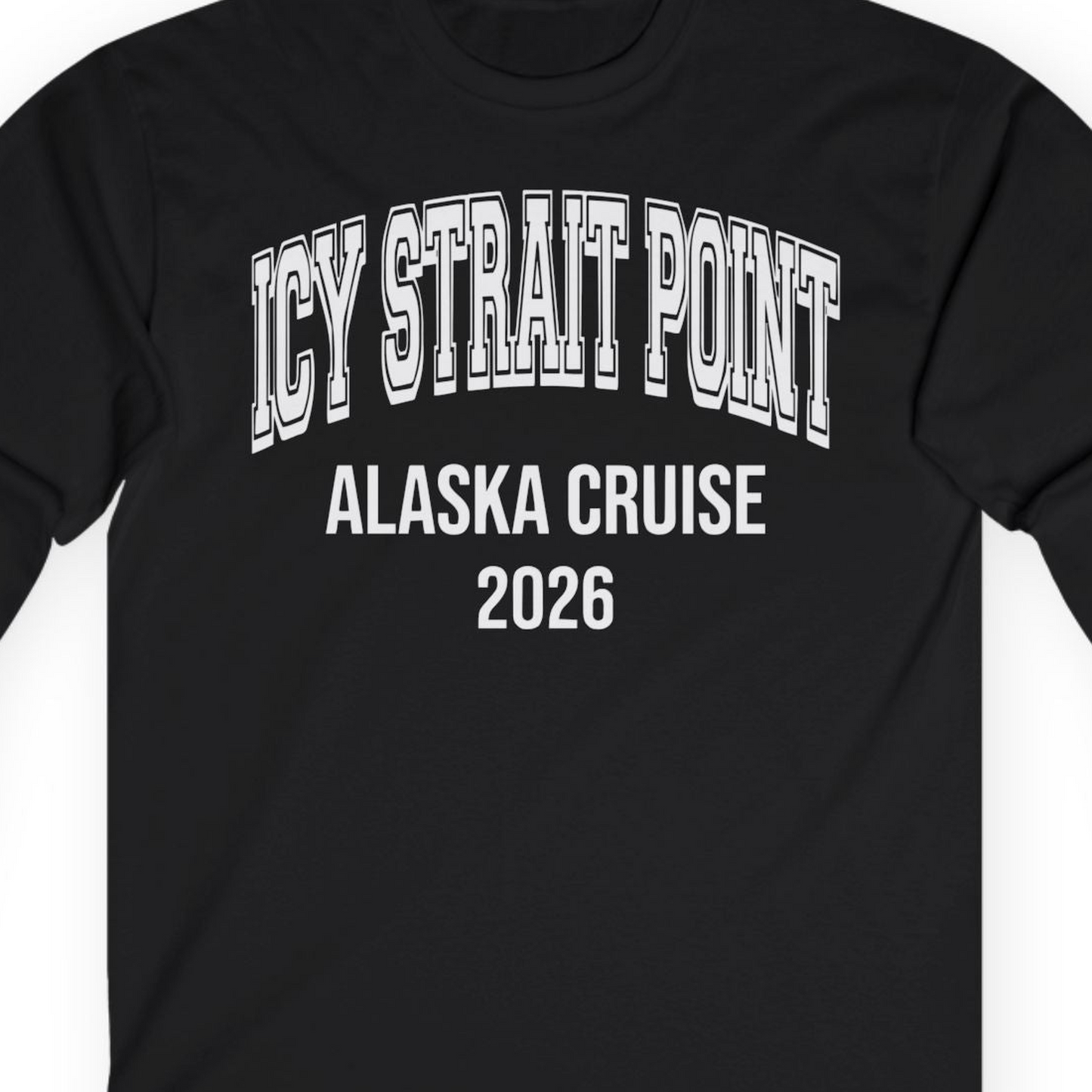 Icy Strait Point Alaska Cruise 2026 Classic Souvenir Shirt — Long Sleeve T-Shirt – Black – Alaska Cruise Shirts Close Up