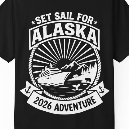 Set Sail for Alaska 2026 Adventure Vintage Cruise Shirt — Comfort T-Shirt – Black – Alaska Cruise Shirts Close Up