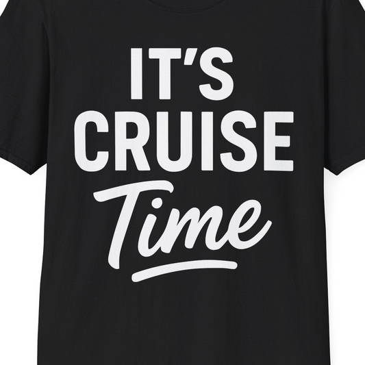 It’s Cruise Time Vacation Shirt for Cruise Lovers and Travelers — T-Shirt T-Shirt – Black – Alaska Cruise Shirts Close Up