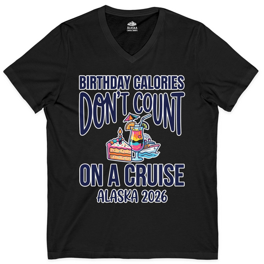 Birthday Calories Don’t Count Alaska Cruise 2026 Celebration Shirt — V-Neck V-Neck Shirt – Alaska Cruise Shirts