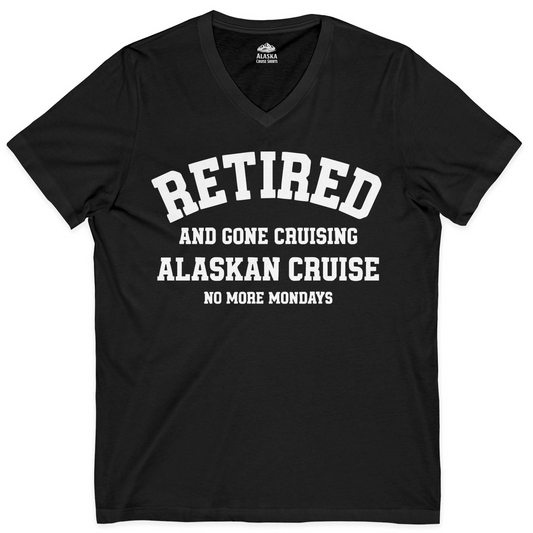 Retired Gone Cruising Alaska Cruise No More Mondays Shirt — V-Neck V-Neck Shirt – Alaska Cruise Shirts