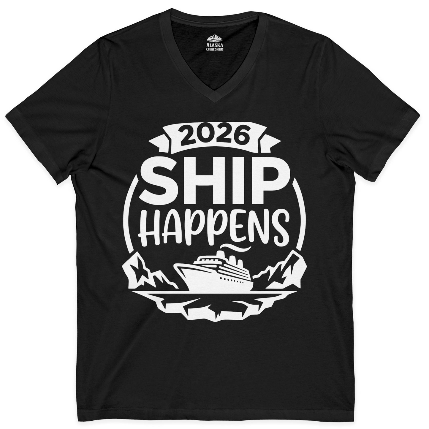 Funny 2026 Ship Happens Cruise Shirt for Vacation Groups — V-Neck V-Neck Shirt – Alaska Cruise Shirts