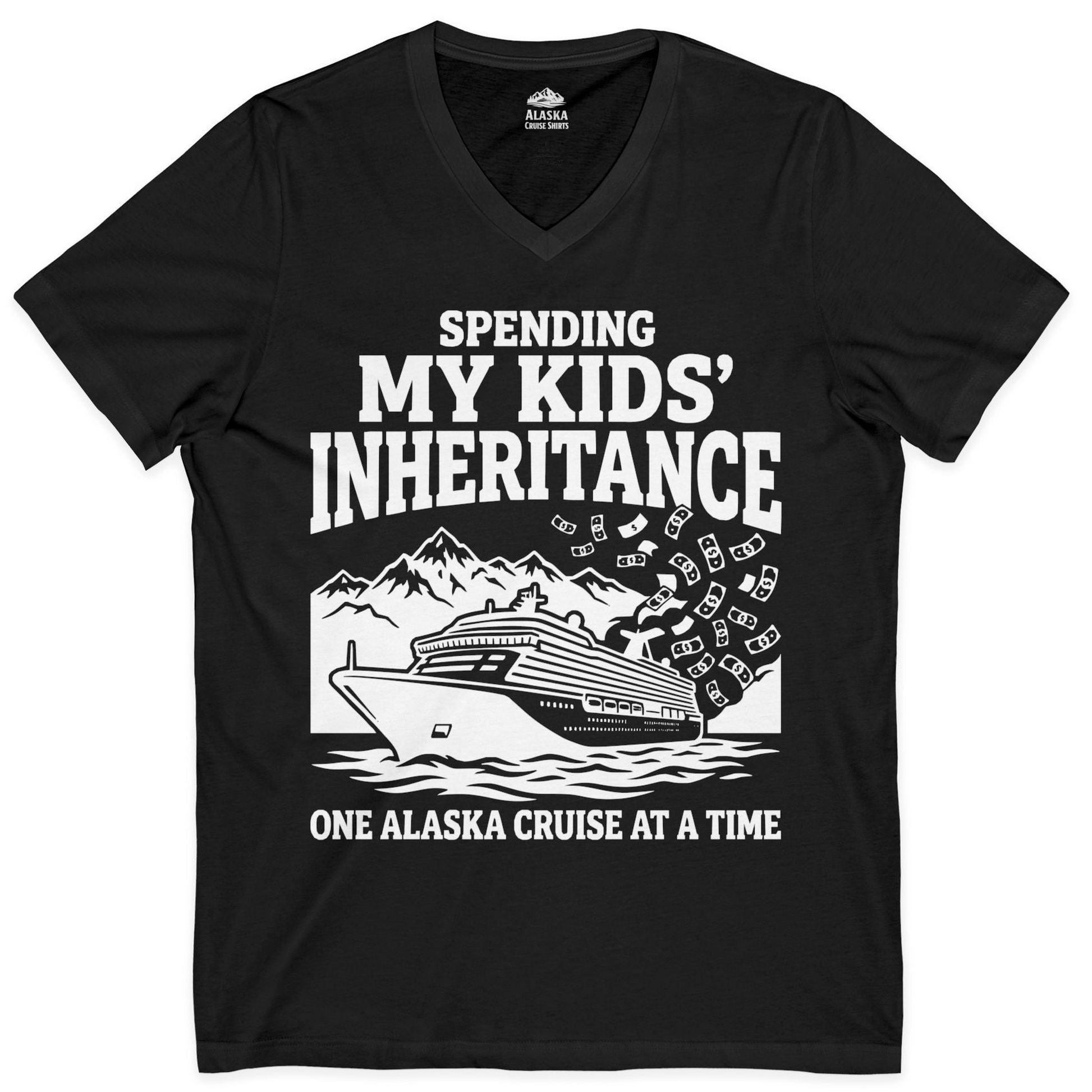Spending My Kids Inheritance Funny Alaska Cruise Shirt — V-Neck V-Neck Shirt – Alaska Cruise Shirts