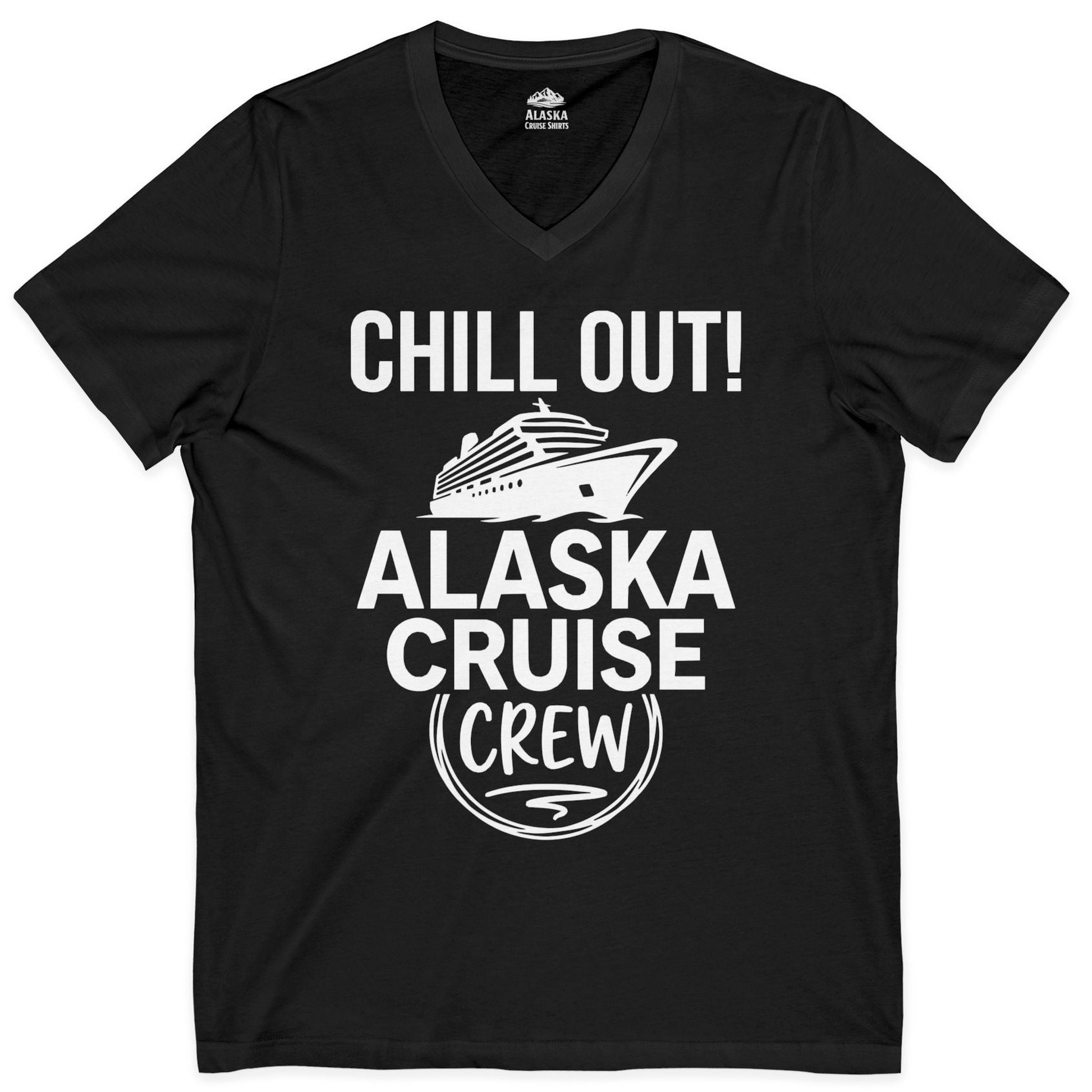 Chill Out Alaska Cruise Crew Group Vacation Shirt for Travelers — V-Neck V-Neck Shirt – Alaska Cruise Shirts