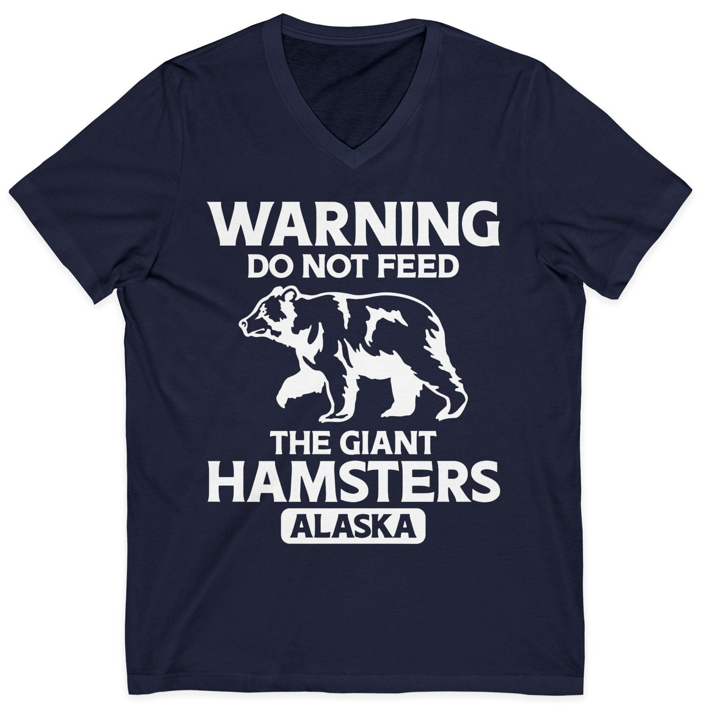 Warning Do Not Feed The Giant Hamsters Alaska Funny Bear Shirt — V-Neck V-Neck Shirt – Alaska Cruise Shirts