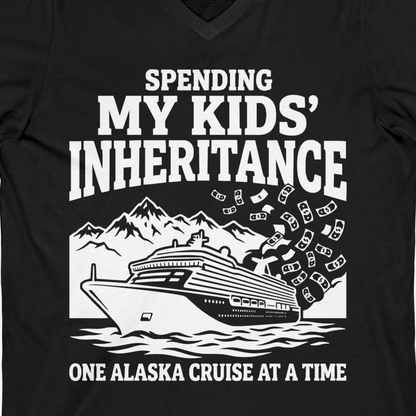 Spending My Kids Inheritance Funny Alaska Cruise Shirt — V-Neck V-Neck Shirt – Alaska Cruise Shirts Close Up