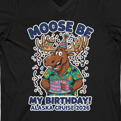 Funny Moose Alaska Cruise Birthday Shirt for 2026 Celebration — V-Neck V-Neck Shirt – Alaska Cruise Shirts Close Up