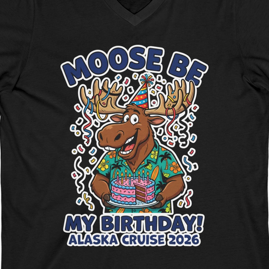 Funny Moose Alaska Cruise Birthday Shirt for 2026 Celebration — V-Neck V-Neck Shirt – Alaska Cruise Shirts Close Up