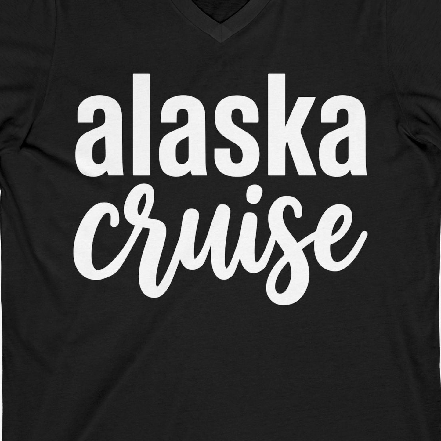 Bold Alaska Cruise Typography Shirt for Vacation Memories — V-Neck V-Neck Shirt – Alaska Cruise Shirts Close Up
