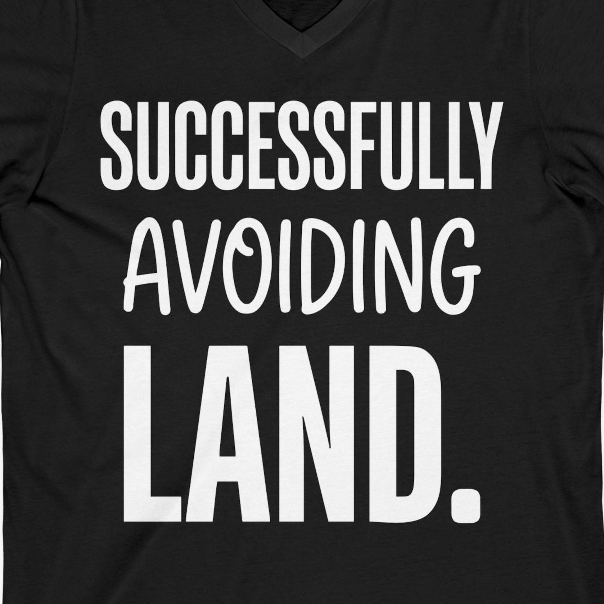 Successfully Avoiding Land Funny Cruise Vacation Shirt — V-Neck V-Neck Shirt – Alaska Cruise Shirts Close Up