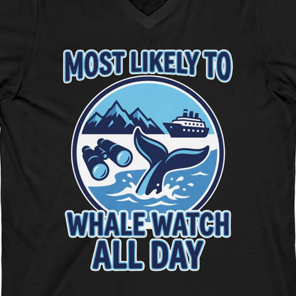 Most Likely To Whale Watch All Day Alaska Cruise Shirt — V-Neck V-Neck Shirt – Alaska Cruise Shirts Close Up
