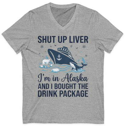 Shut Up Liver Alaska Cruise Drink Package Funny Shirt — V-Neck V-Neck Shirt – Athletic Heather – Alaska Cruise Shirts