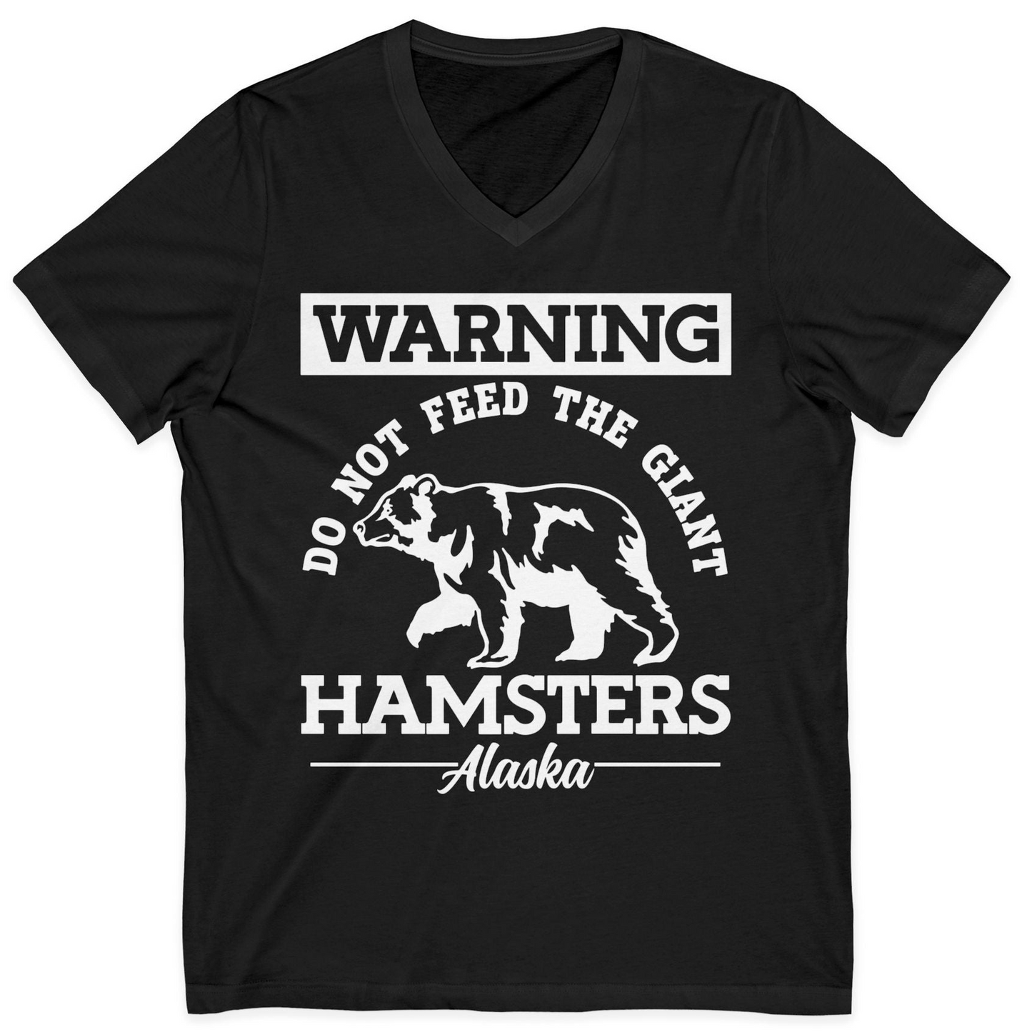 Funny Alaska Bear Warning Parody Do Not Feed the Giant Hamsters Shirt — V-Neck V-Neck Shirt – Black – Alaska Cruise Shirts