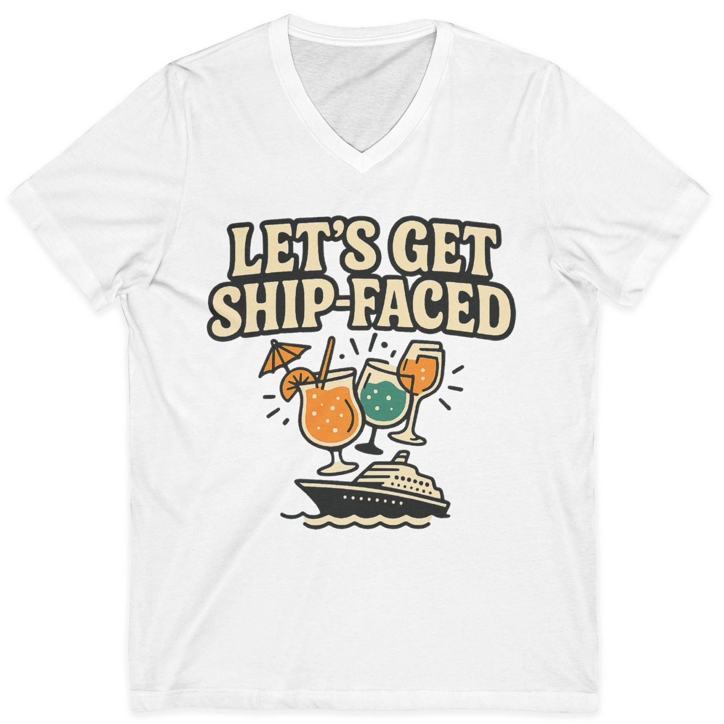 Lets Get Ship Faced Shirt V-Neck Shirt – White – Alaska Cruise Shirts
