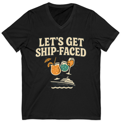 Lets Get Ship Faced Shirt V-Neck Shirt – Black – Alaska Cruise Shirts