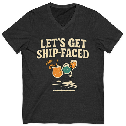Lets Get Ship Faced Shirt V-Neck Shirt – Dark Grey Heather – Alaska Cruise Shirts