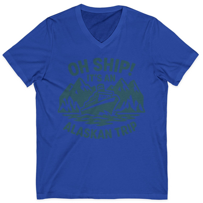 Oh Ship Its An Alaskan Trip Funny Alaska Cruise Adventure Shirt — V-Neck V-Neck Shirt – True Royal – Alaska Cruise Shirts