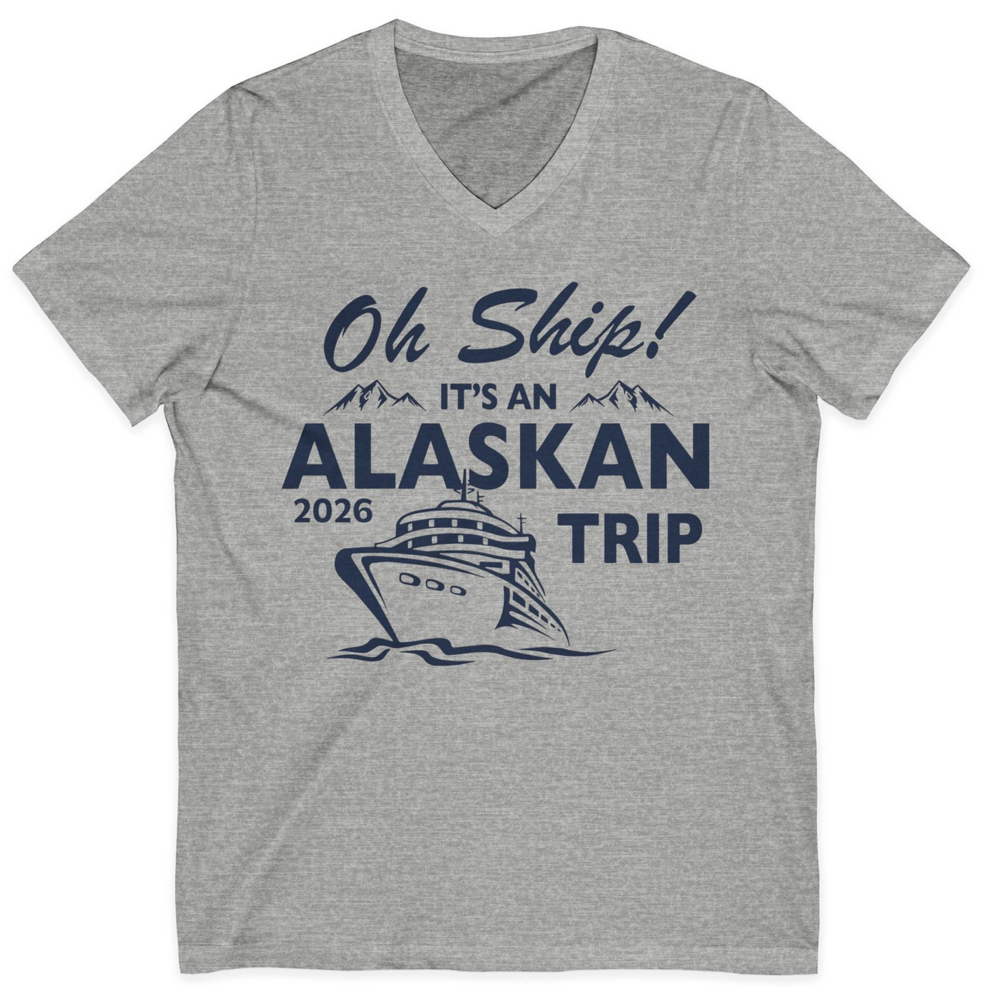 Oh Ship Alaskan Cruise Shirt 2026 V-Neck Shirt – Athletic Heather – Alaska Cruise Shirts
