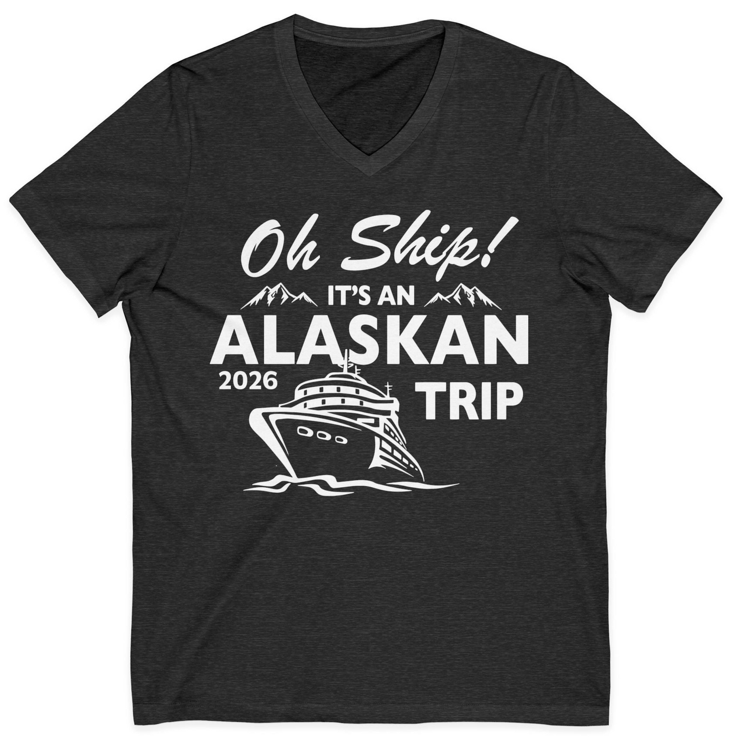 Oh Ship Alaskan Cruise Shirt 2026 V-Neck Shirt – Dark Grey Heather – Alaska Cruise Shirts