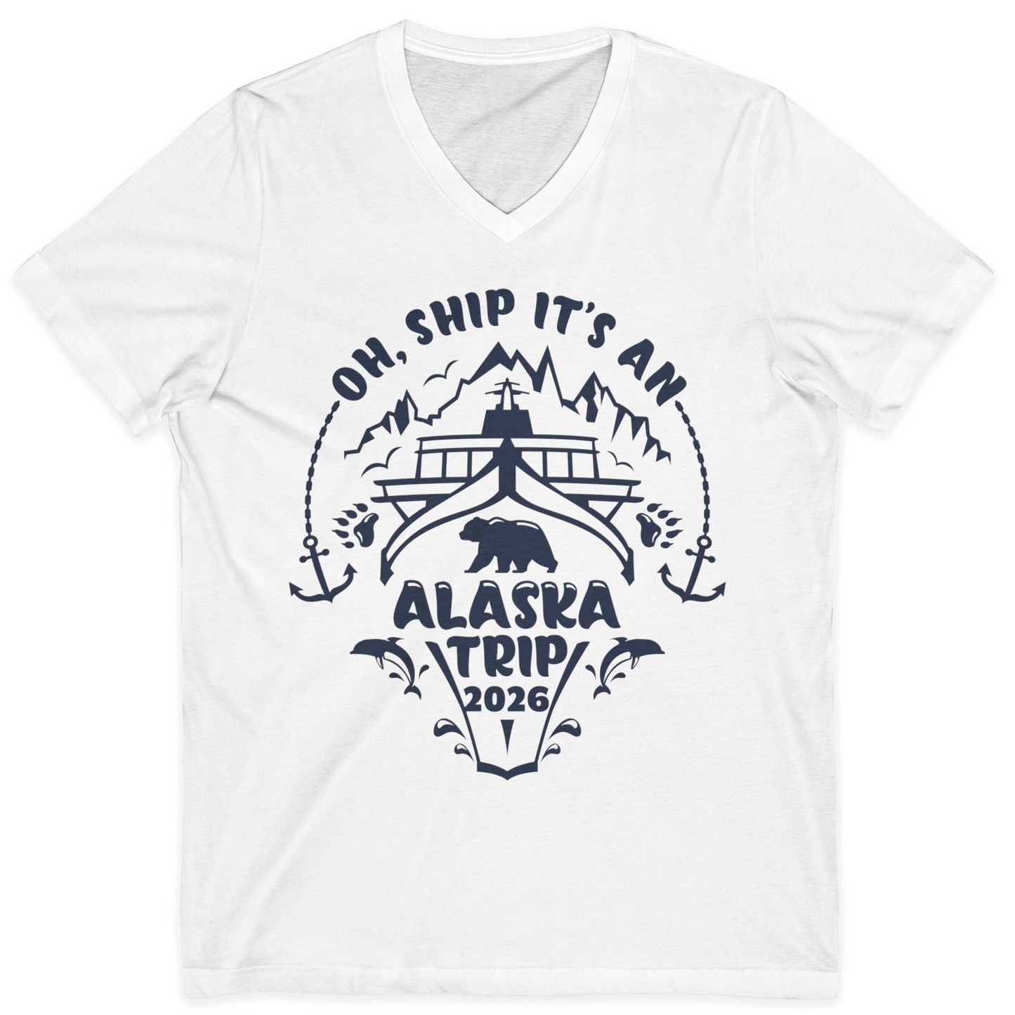 Oh Ship It’s an Alaska Trip 2026 Cruise and Wildlife Shirt — V-Neck V-Neck Shirt – White – Alaska Cruise Shirts