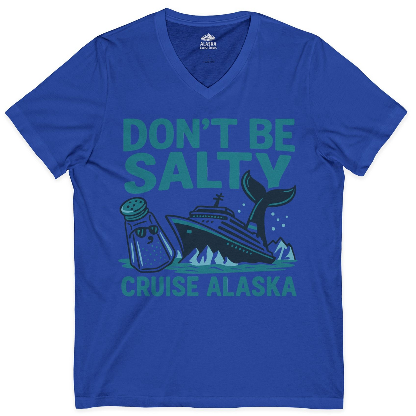Don’t Be Salty Alaska Cruise Shirt Whale Pun Funny Vacation Tee — V-Neck V-Neck Shirt – True Royal – Alaska Cruise Shirts
