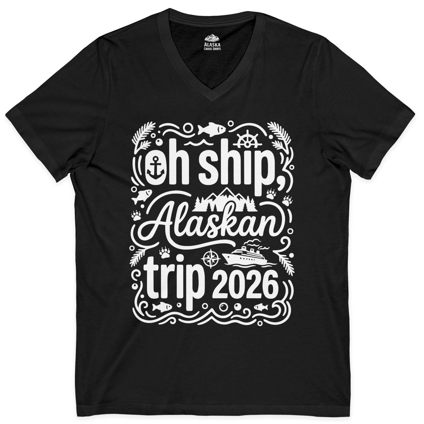 Oh Ship Alaskan Trip 2026 Funny Alaska Cruise Group Shirt — V-Neck V-Neck Shirt – Black – Alaska Cruise Shirts