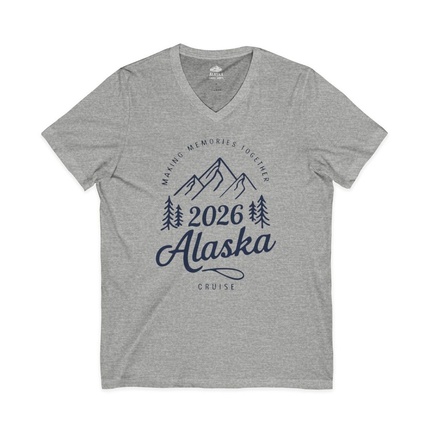 2026 Alaska Cruise Making Memories Shirt V-Neck Shirt – Athletic Heather – Alaska Cruise Shirts
