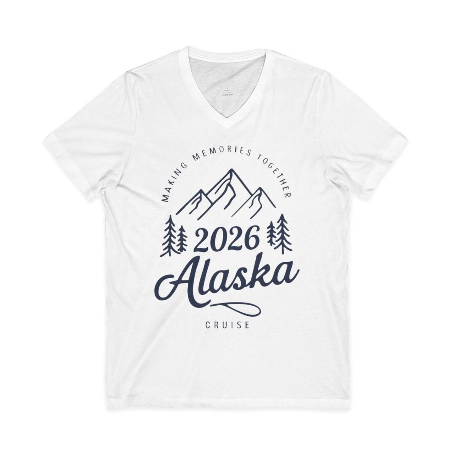 2026 Alaska Cruise Making Memories Shirt V-Neck Shirt – White – Alaska Cruise Shirts