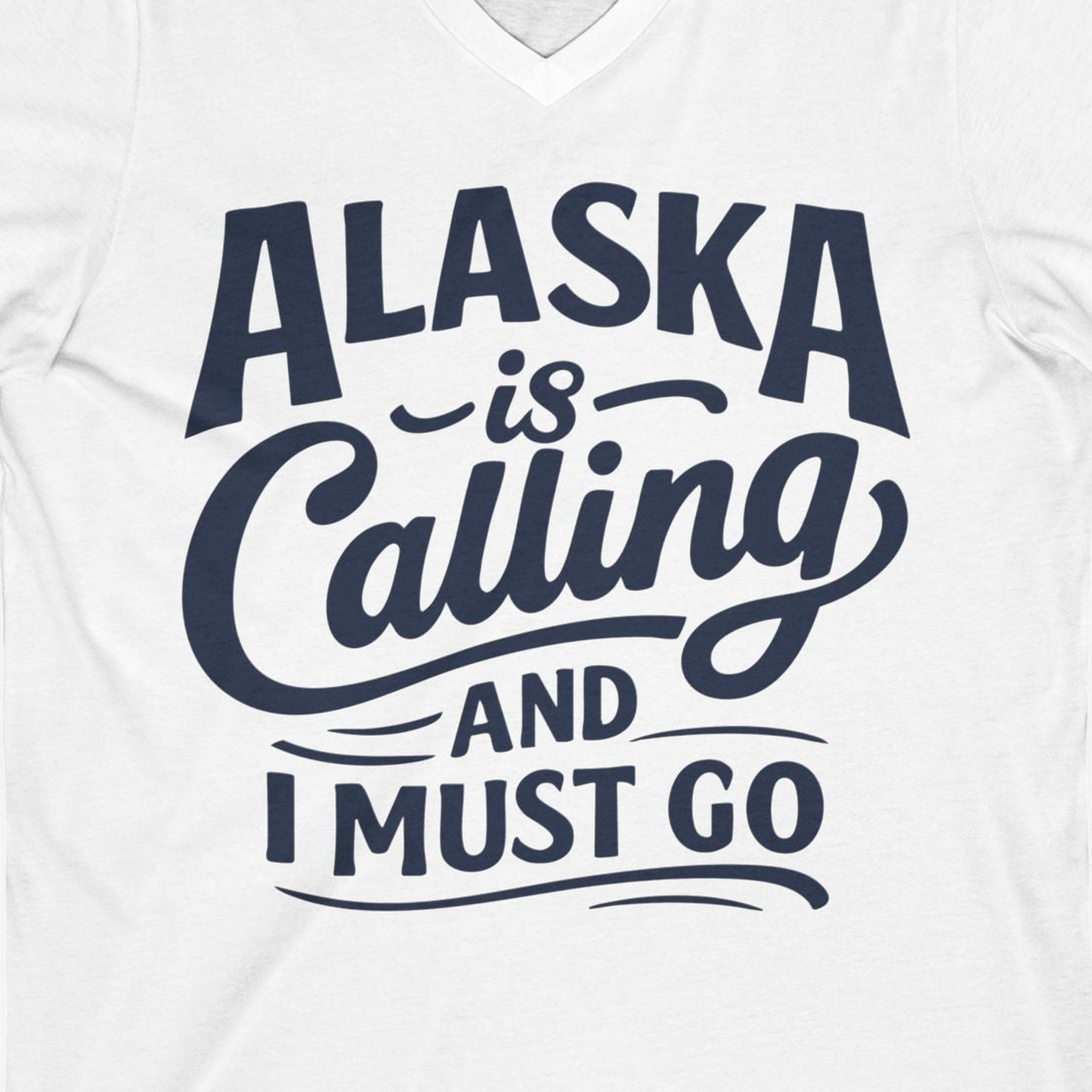 Alaska Is Calling Adventure Typography Shirt V-Neck Shirt – White – Alaska Cruise Shirts Close Up