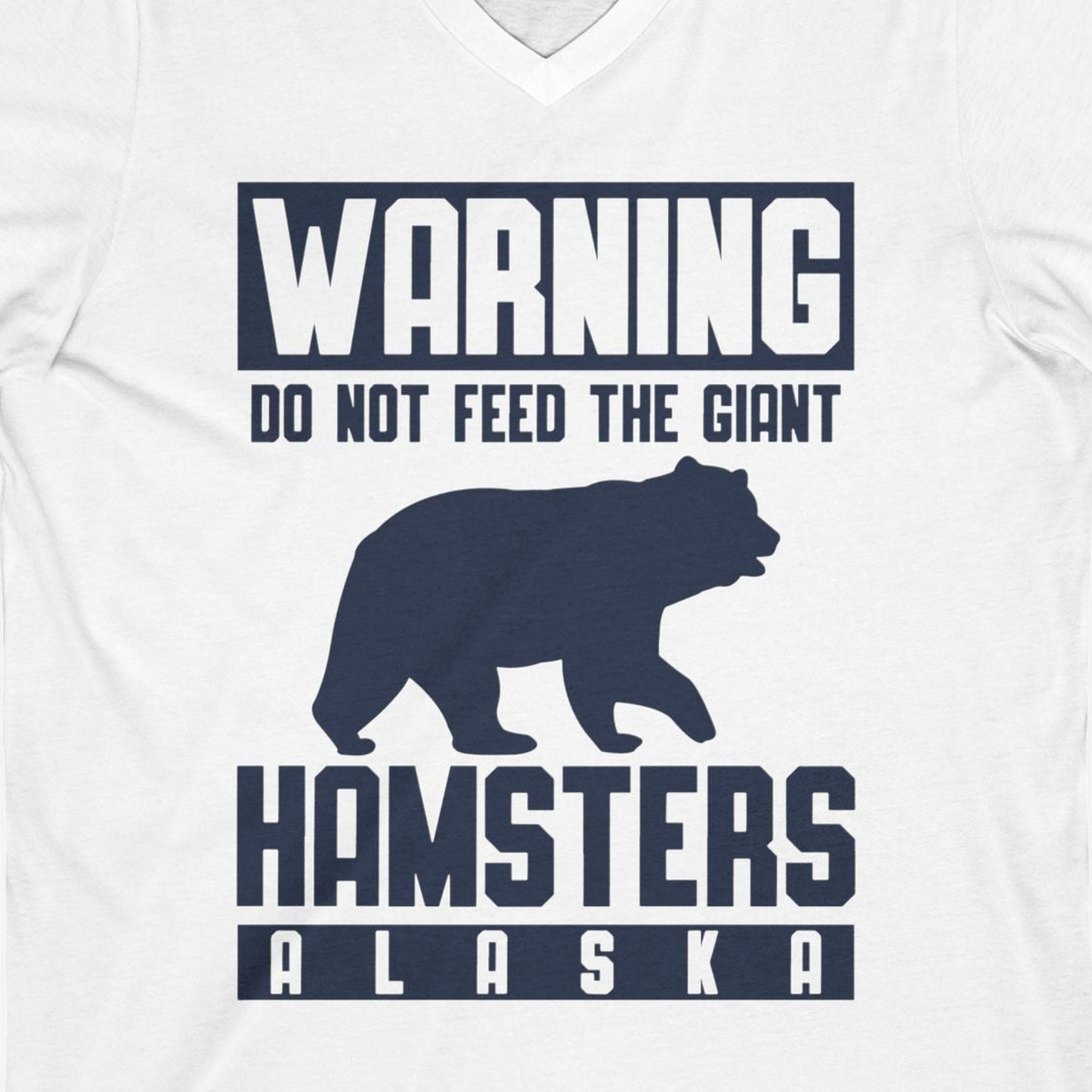 Funny Alaska Bear Giant Hamster Warning Sign Shirt for Travelers — V-Neck V-Neck Shirt – White – Alaska Cruise Shirts Close Up