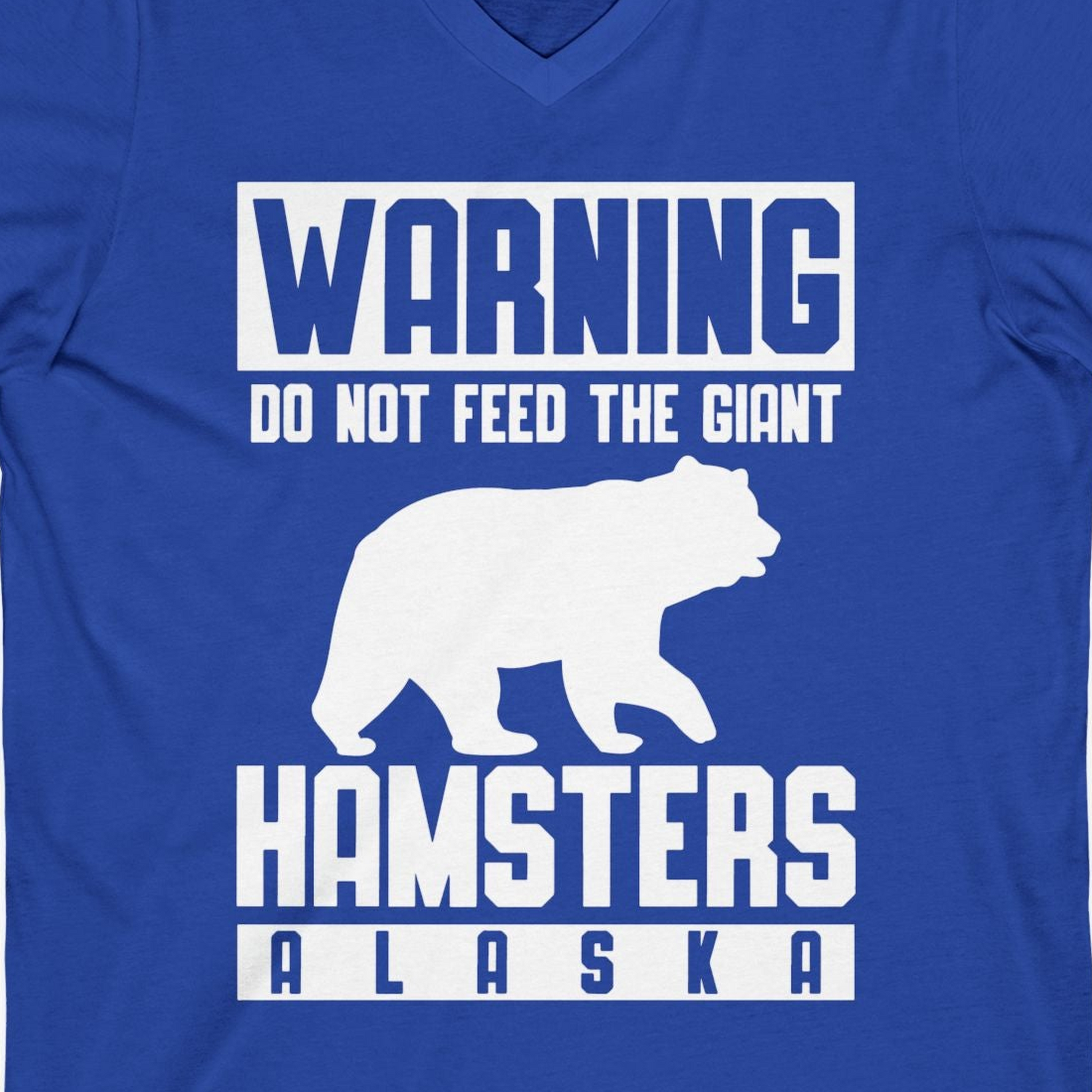 Funny Alaska Bear Giant Hamster Warning Sign Shirt for Travelers — V-Neck V-Neck Shirt – True Royal – Alaska Cruise Shirts Close Up