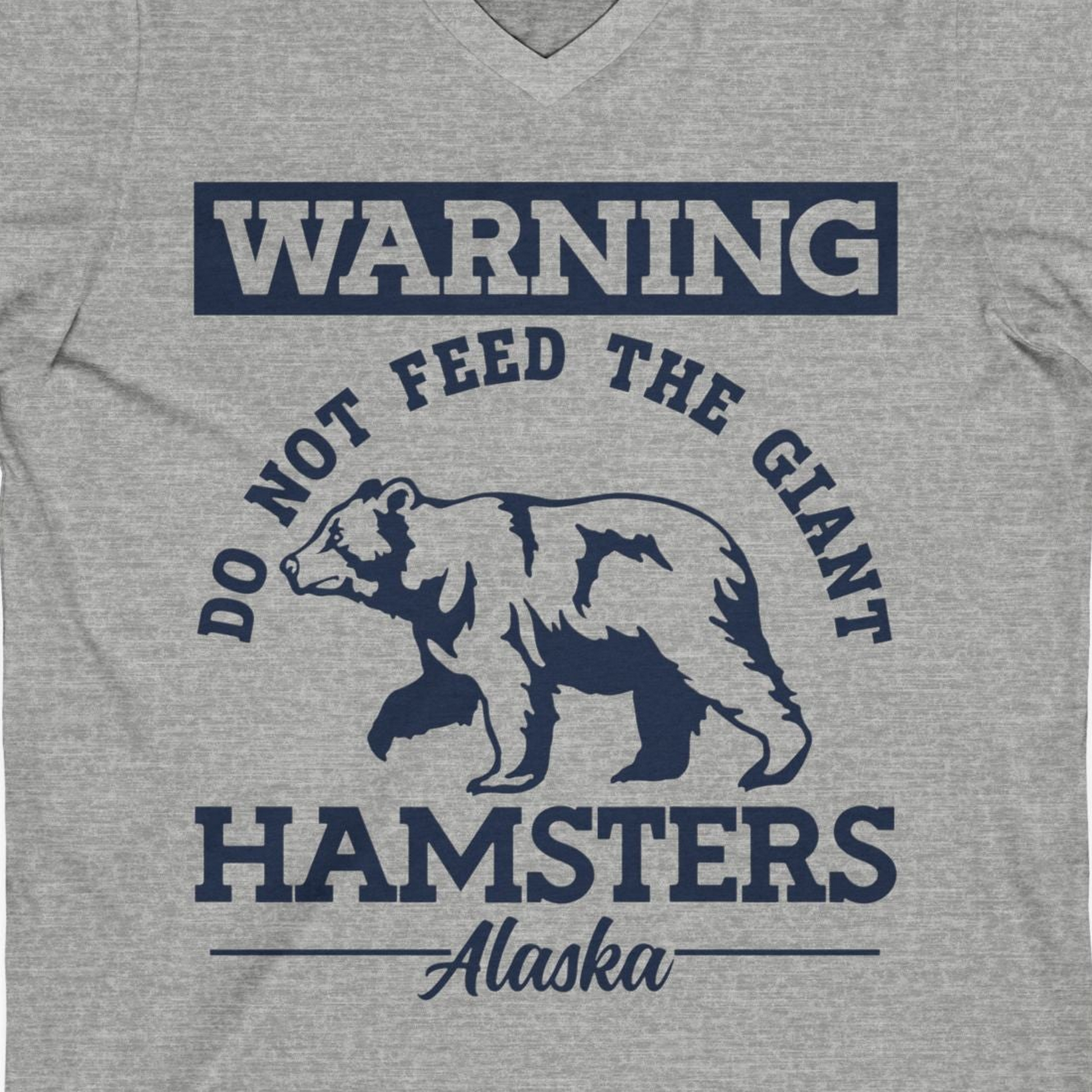 Funny Alaska Bear Warning Parody Do Not Feed the Giant Hamsters Shirt — V-Neck V-Neck Shirt – Athletic Heather – Alaska Cruise Shirts Close Up