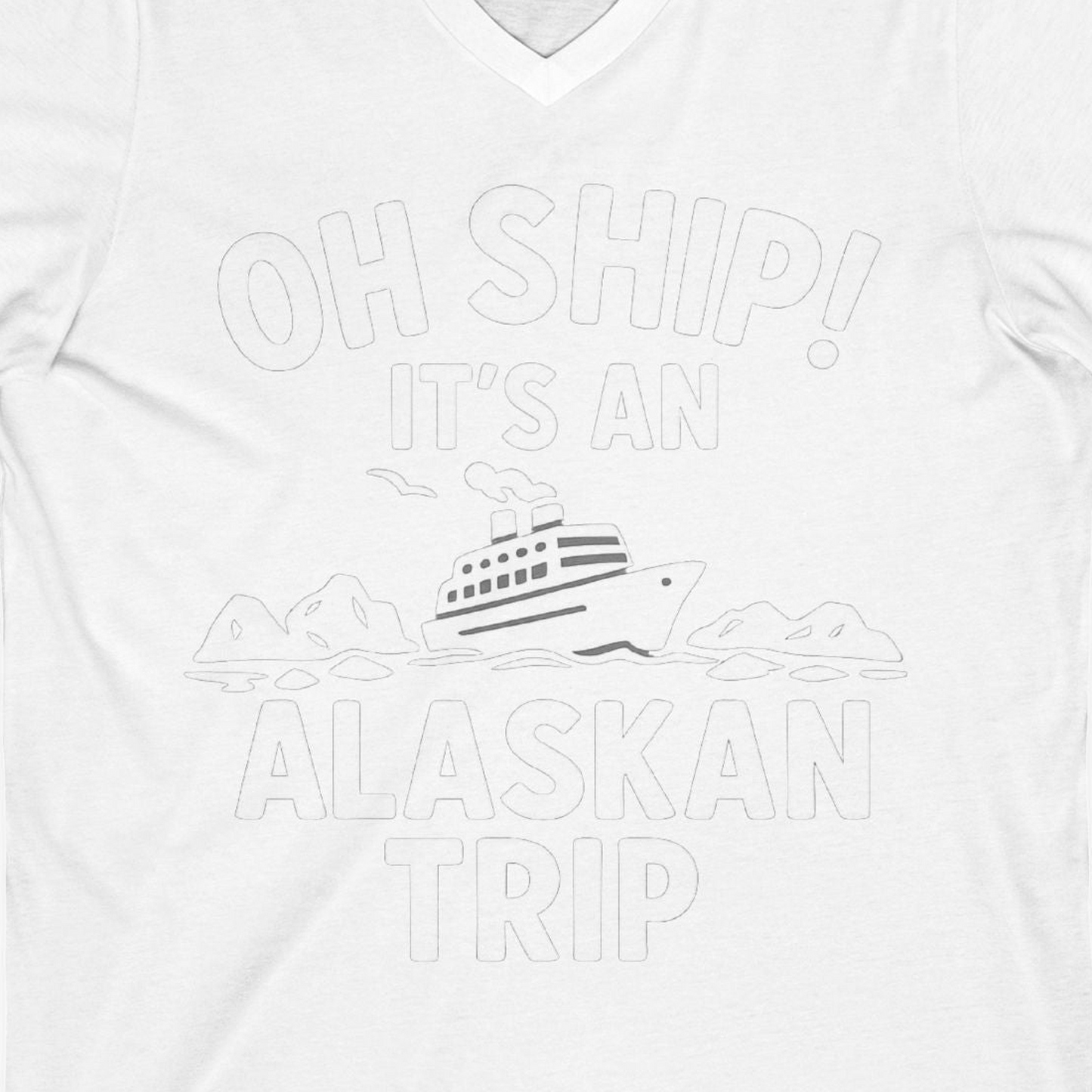 Oh Ship Alaskan Cruise Shirt V-Neck Shirt – White – Alaska Cruise Shirts Close Up