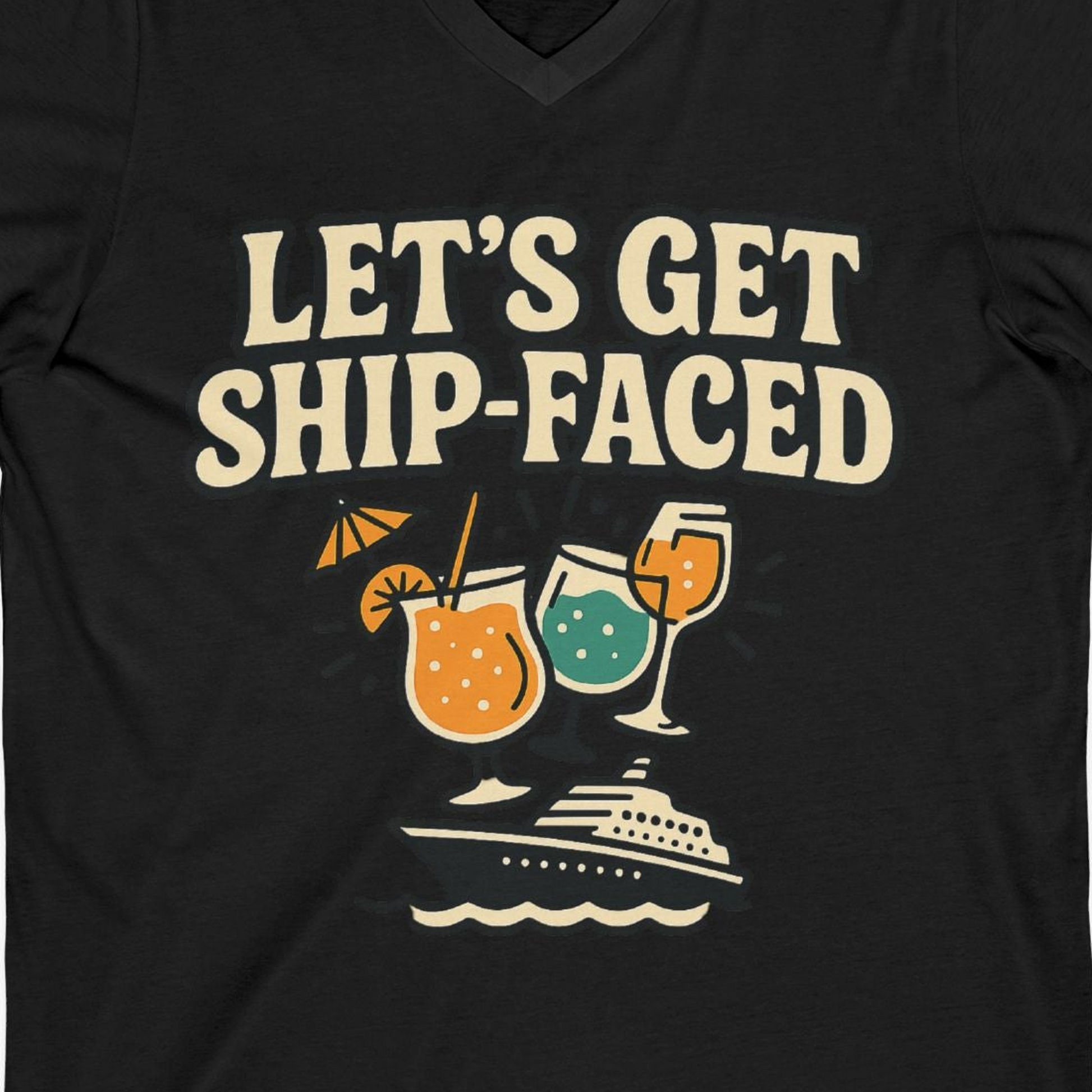 Lets Get Ship Faced Shirt V-Neck Shirt – Black – Alaska Cruise Shirts Close Up