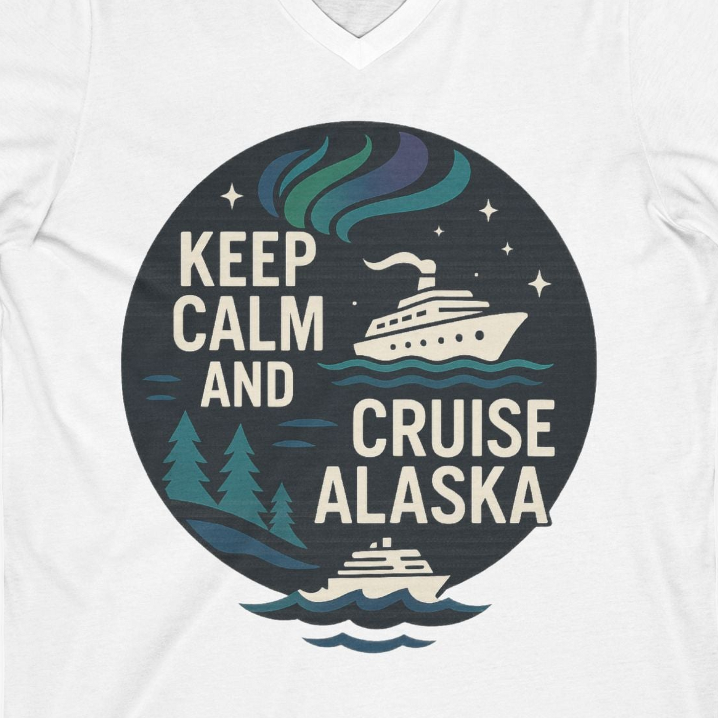 Keep Calm Cruise Alaska Shirt V-Neck Shirt – White – Alaska Cruise Shirts Close Up