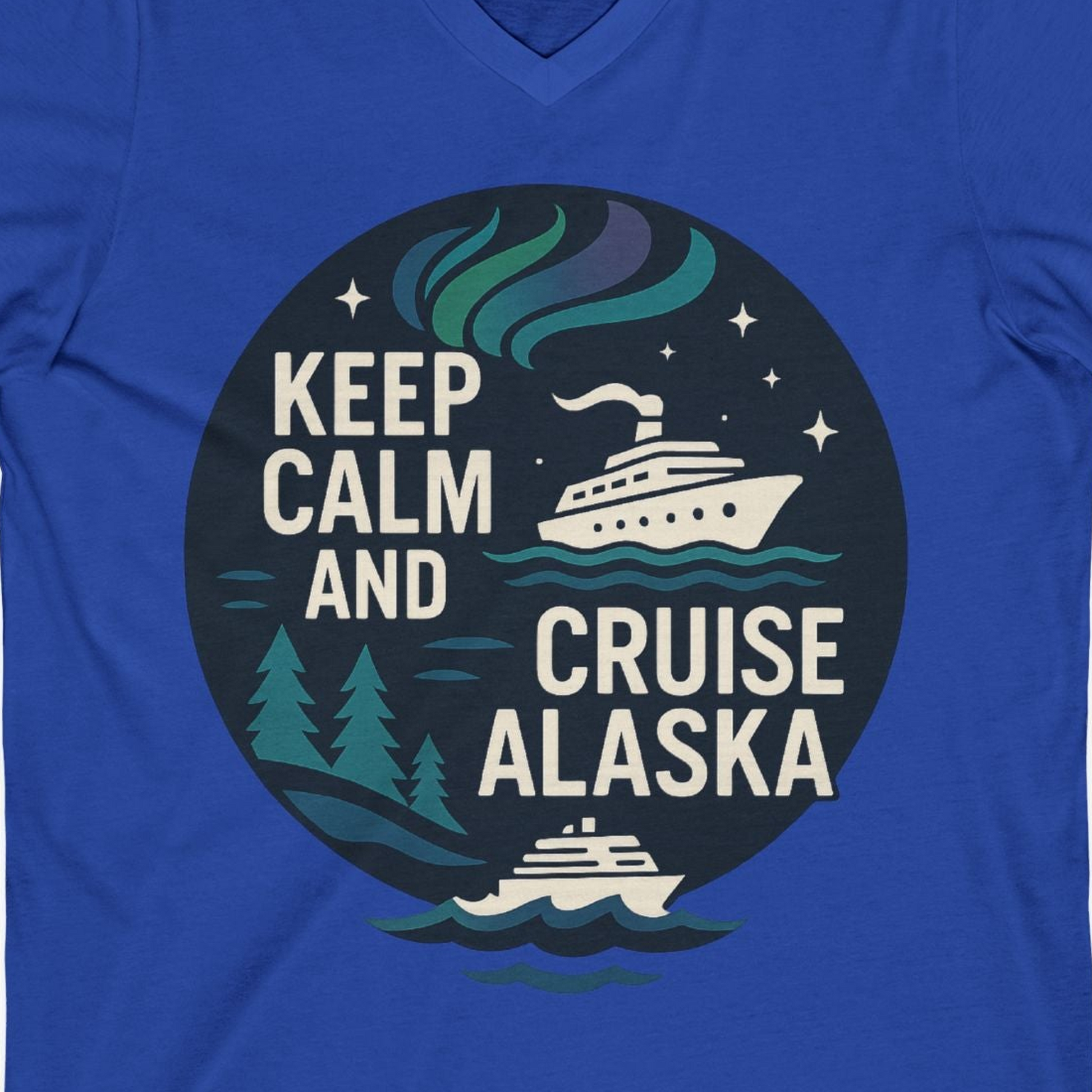 Keep Calm Cruise Alaska Shirt V-Neck Shirt – True Royal – Alaska Cruise Shirts Close Up