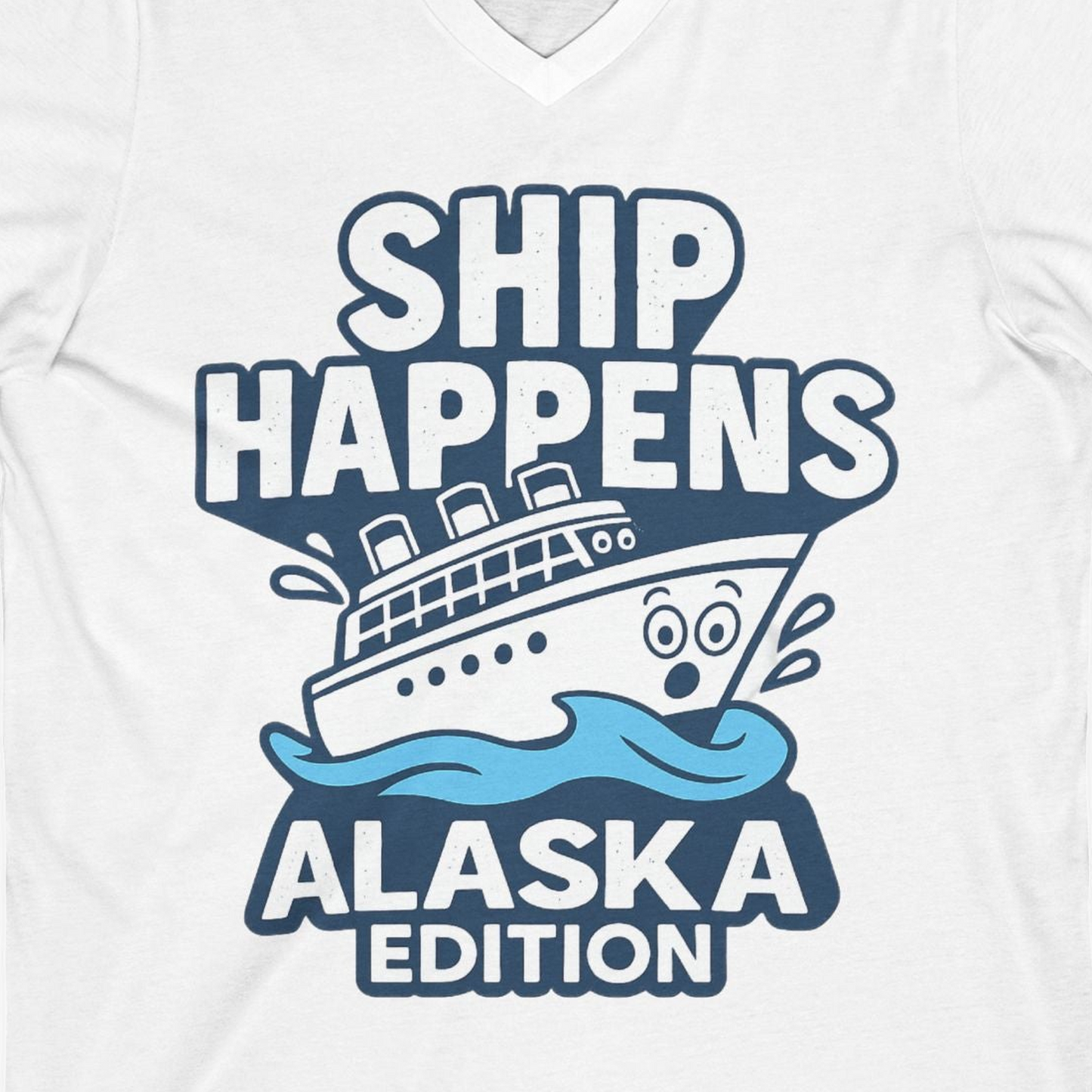 Ship Happens Alaska Cruise Shirt V-Neck Shirt – White – Alaska Cruise Shirts Close Up