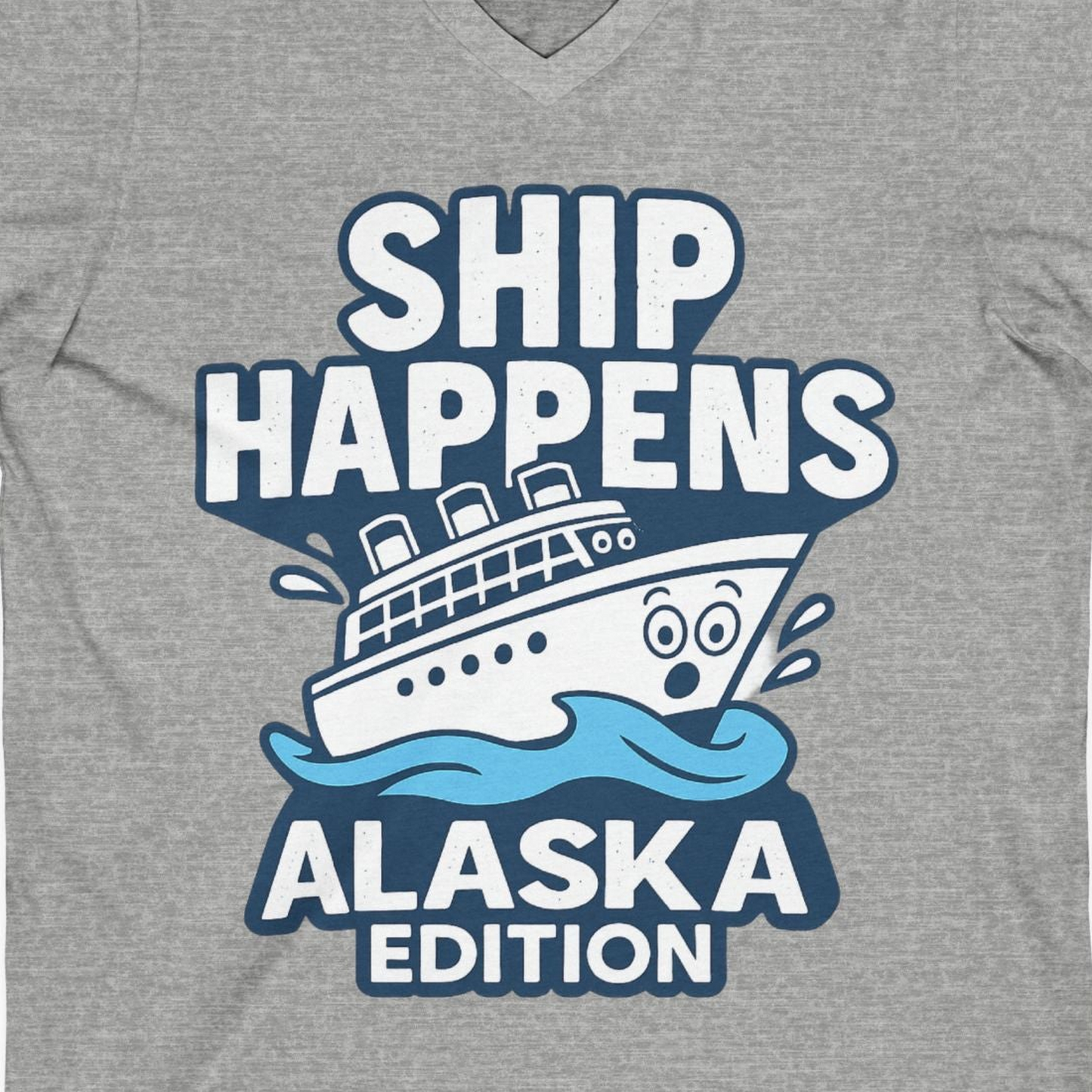 Ship Happens Alaska Cruise Shirt V-Neck Shirt – Athletic Heather – Alaska Cruise Shirts Close Up