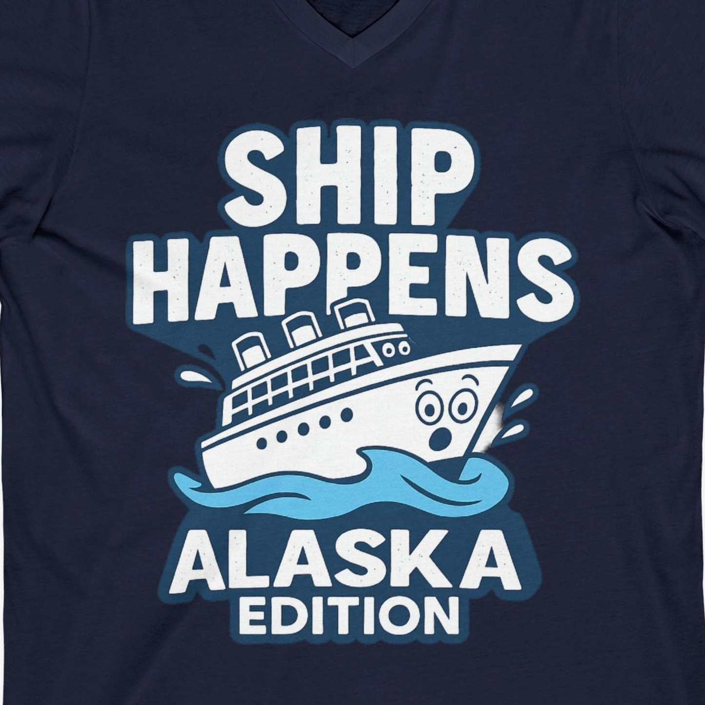 Ship Happens Alaska Cruise Shirt V-Neck Shirt – Navy – Alaska Cruise Shirts Close Up