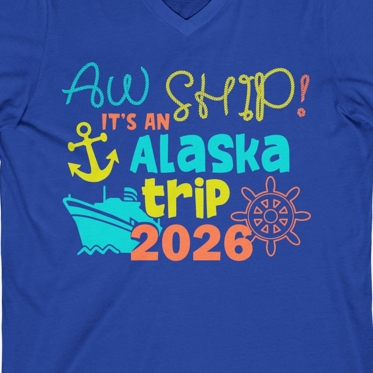 Alaska Trip 2026 Shirt Fun Nautical Cruise Family Group Matching Tee — V-Neck V-Neck Shirt – True Royal – Alaska Cruise Shirts Close Up