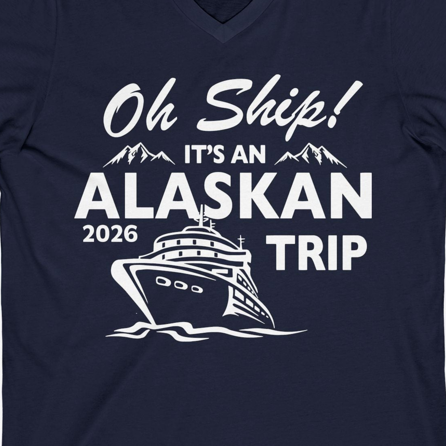 Oh Ship Alaskan Cruise Shirt 2026 V-Neck Shirt – Navy – Alaska Cruise Shirts Close Up