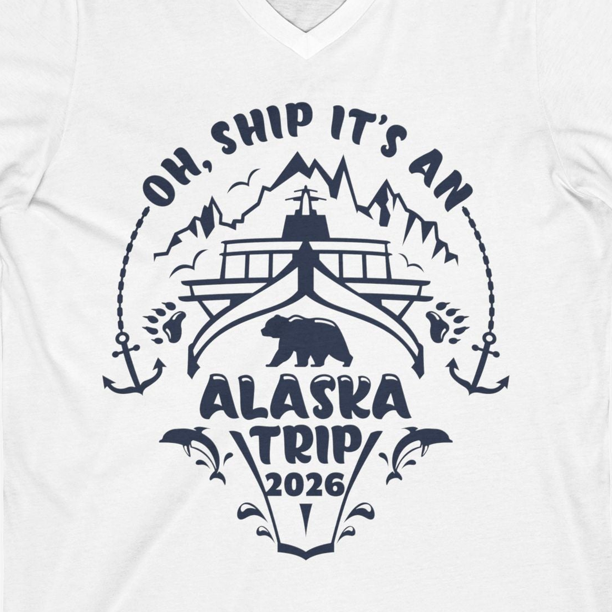 Oh Ship It’s an Alaska Trip 2026 Cruise and Wildlife Shirt — V-Neck V-Neck Shirt – White – Alaska Cruise Shirts Close Up