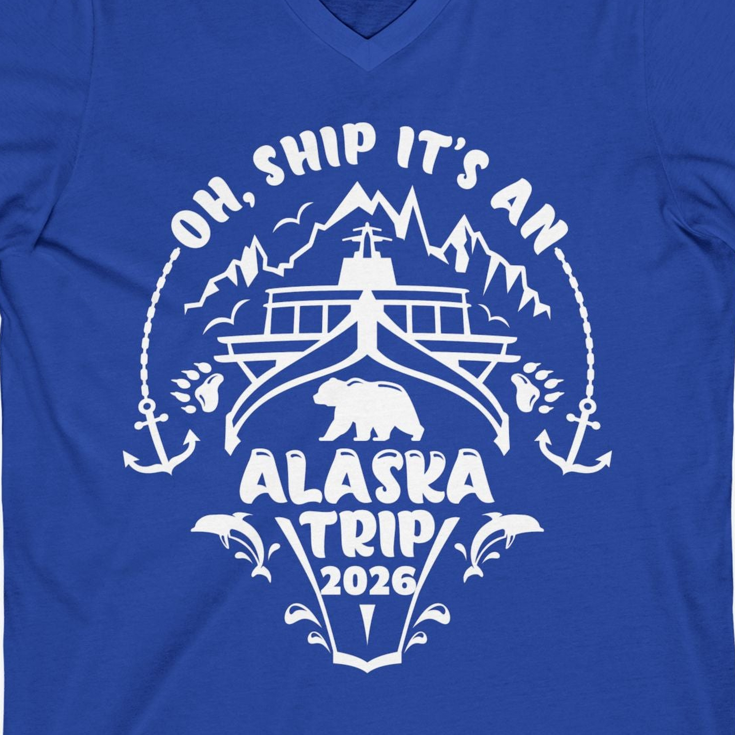 Oh Ship It’s an Alaska Trip 2026 Cruise and Wildlife Shirt — V-Neck V-Neck Shirt – True Royal – Alaska Cruise Shirts Close Up