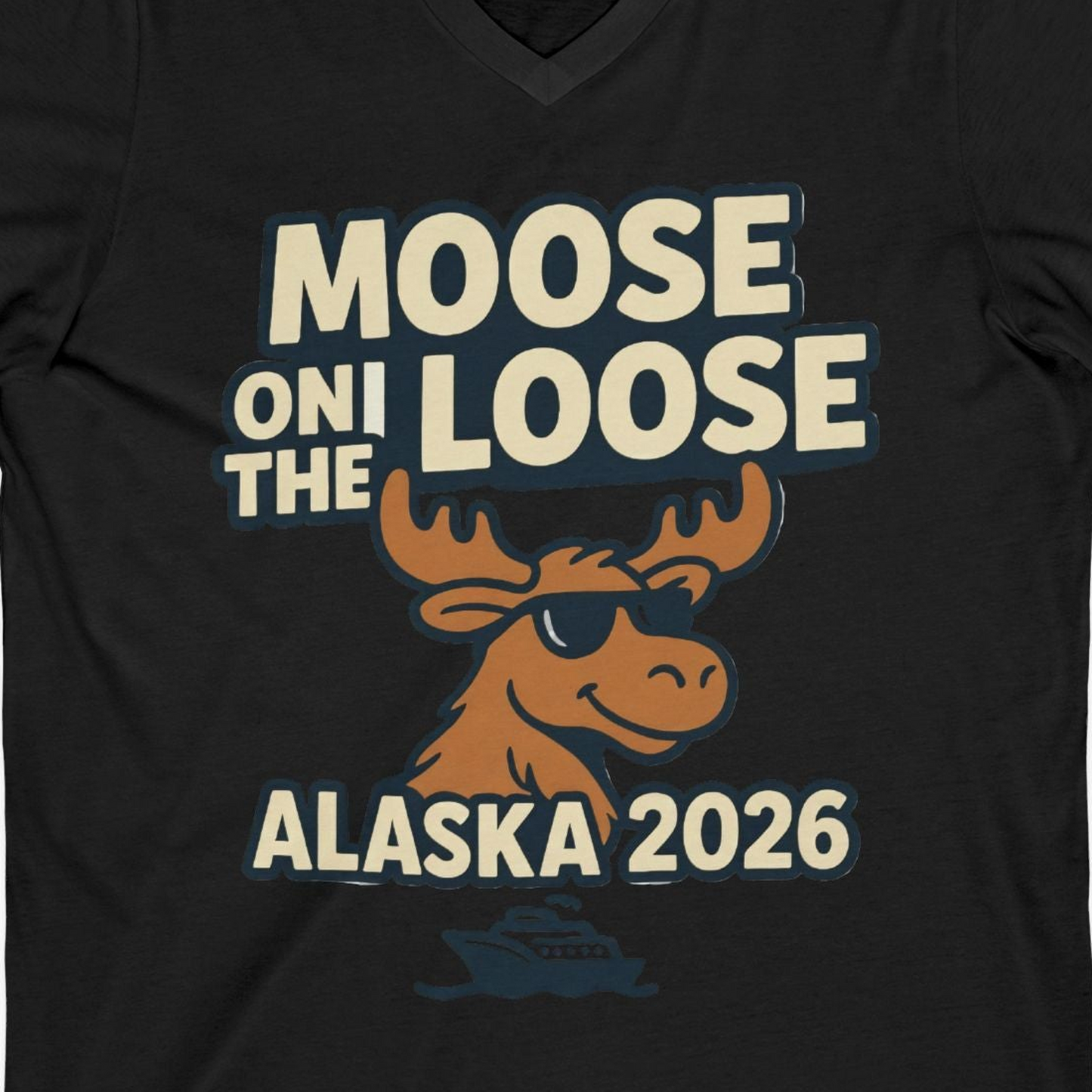 Moose on the Loose Alaska 2026 Cruise Cartoon Funny Shirt — V-Neck V-Neck Shirt – Black – Alaska Cruise Shirts Close Up