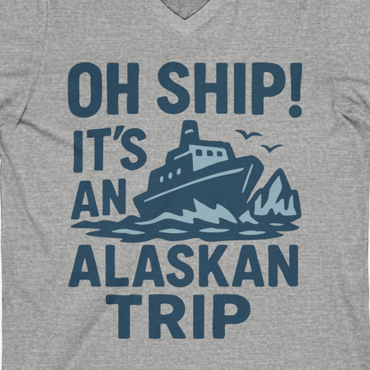 Oh Ship It’s an Alaskan Trip Funny Alaska Cruise Shirt — V-Neck V-Neck Shirt – Athletic Heather – Alaska Cruise Shirts Close Up