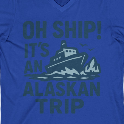 Oh Ship It’s an Alaskan Trip Funny Alaska Cruise Shirt — V-Neck V-Neck Shirt – True Royal – Alaska Cruise Shirts Close Up