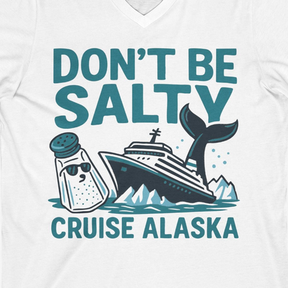 Don’t Be Salty Alaska Cruise Shirt Whale Pun Funny Vacation Tee — V-Neck V-Neck Shirt – White – Alaska Cruise Shirts Close Up
