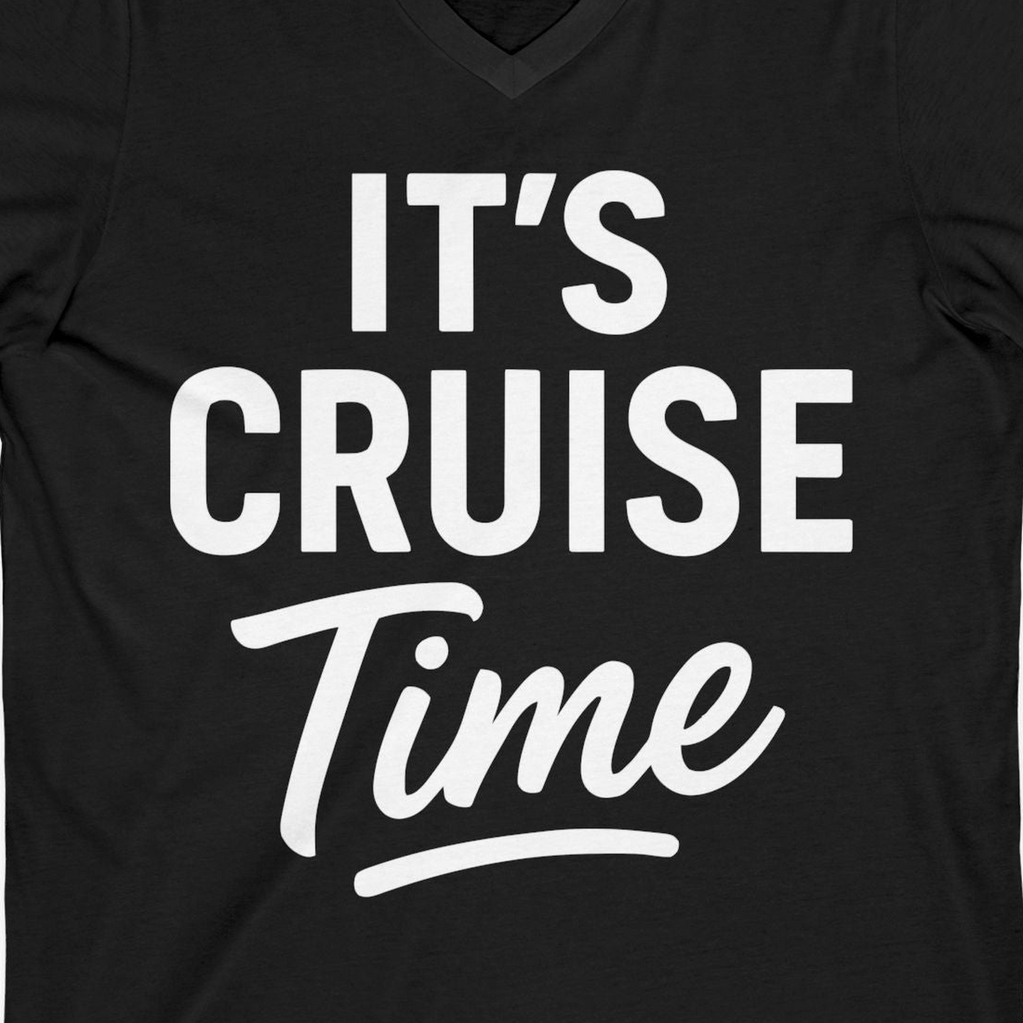 It’s Cruise Time Vacation Shirt for Cruise Lovers and Travelers — V-Neck V-Neck Shirt – Black – Alaska Cruise Shirts Close Up